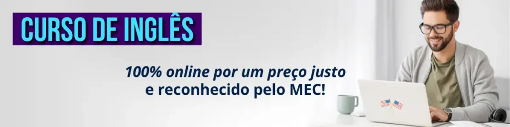 Curso de inglês com preço justo e certificado reconhecido pelo mec